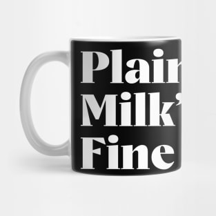 Plain Milk's Fine Mug